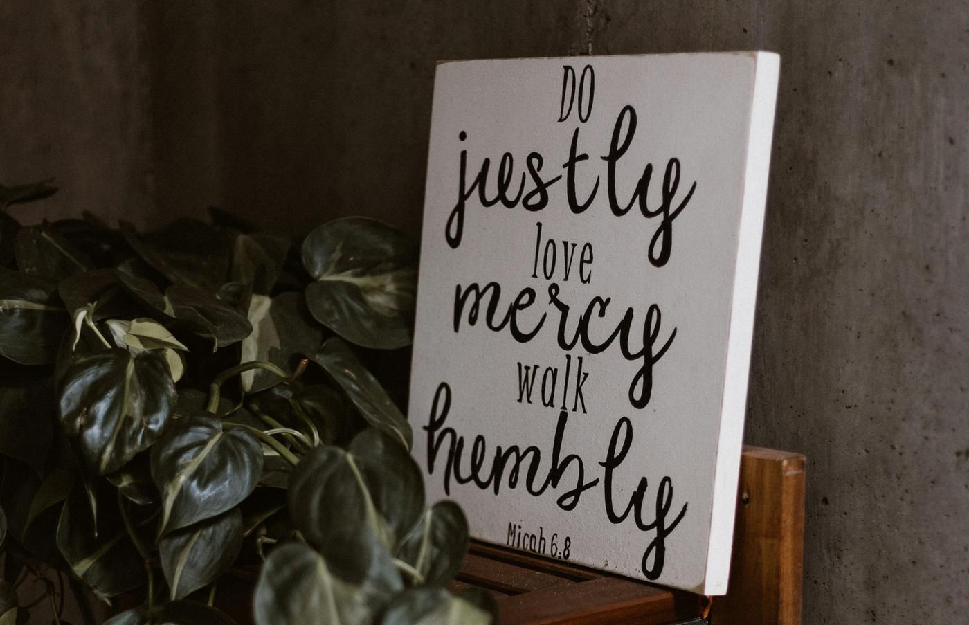 sign, indoors, do justly, love mercy, walk humbly, micah 6:8