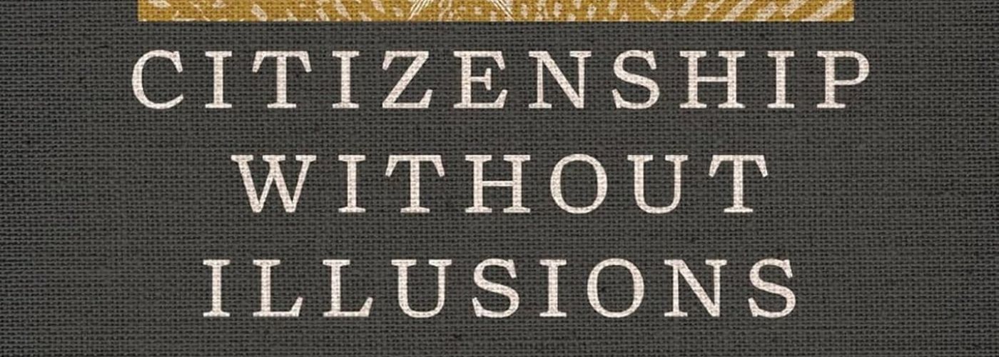 Citizenship Without Illusions By David Koyzis