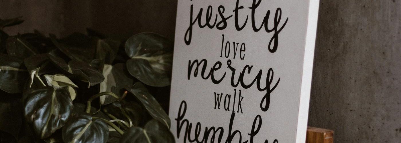 sign, indoors, do justly, love mercy, walk humbly, micah 6:8