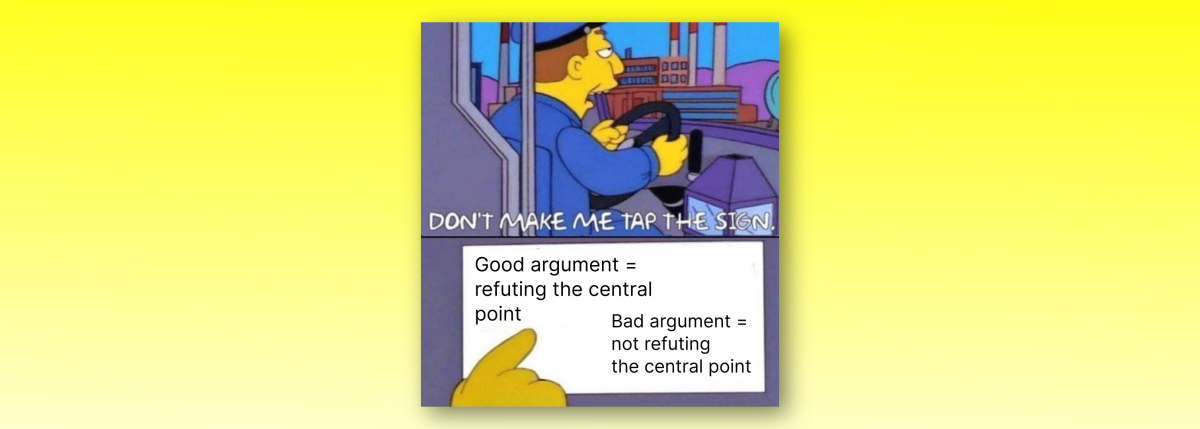 simpsons meme, don't make me tap sign, central point argument